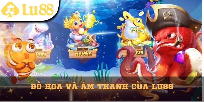 Âm thanh và đồ hoà cực đỉnh độc quyền tại Lu88